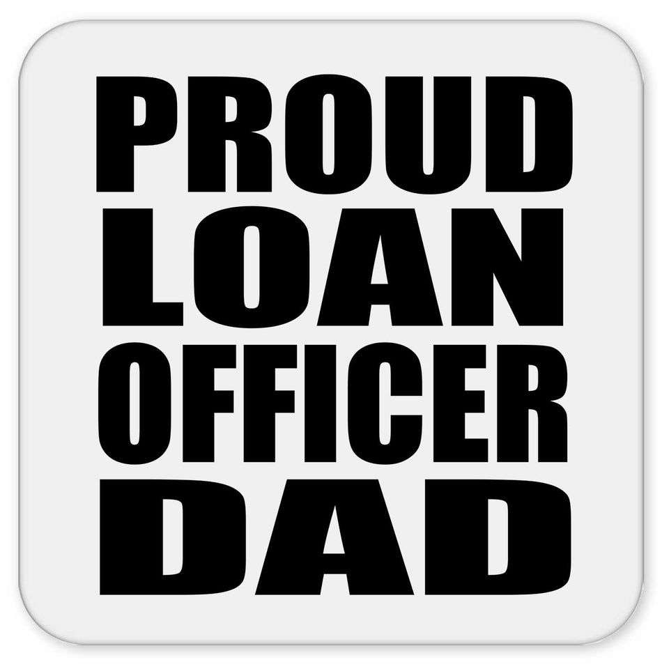 Proud Loan Officer Dad - Drink Coaster