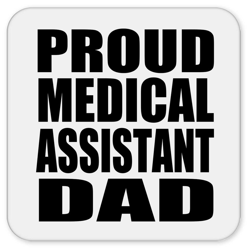 Proud Medical Assistant Dad - Drink Coaster
