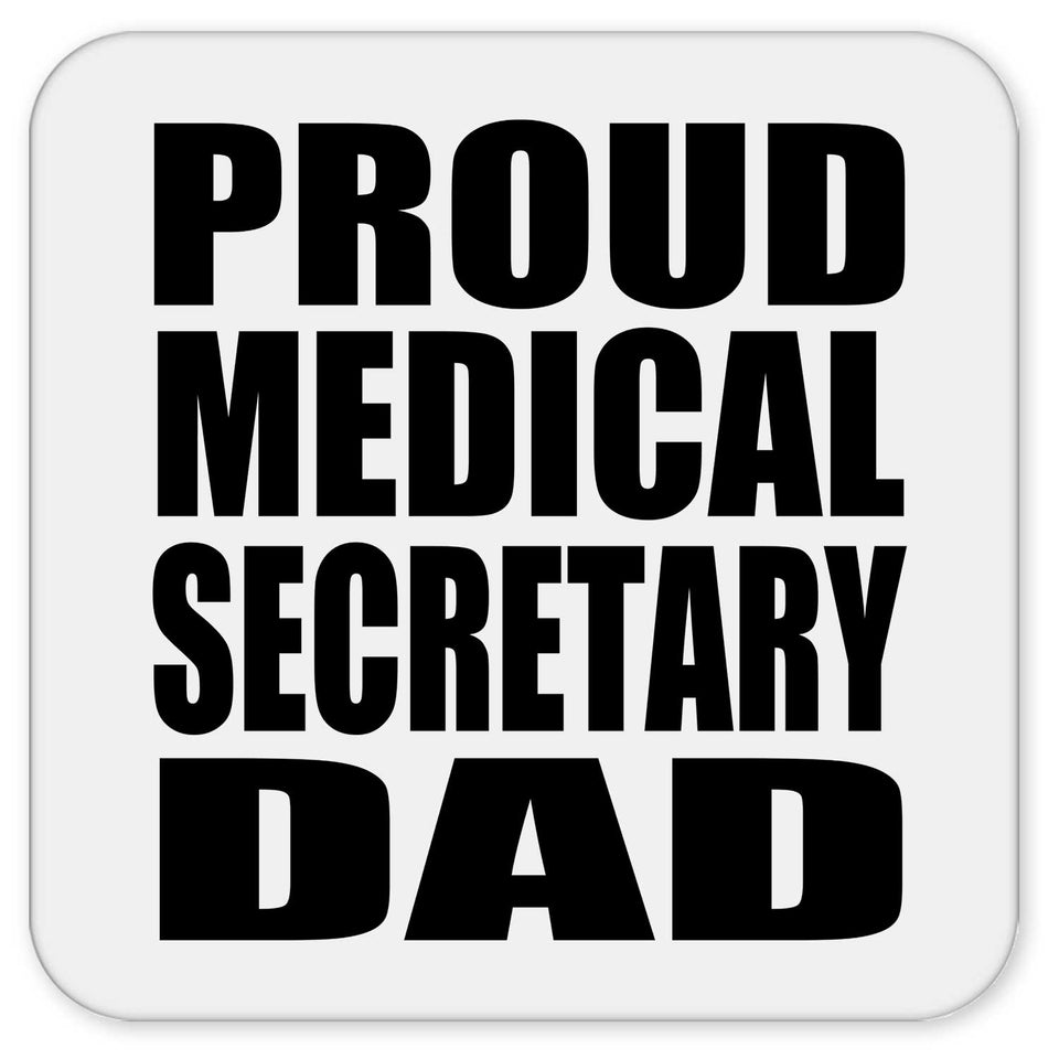 Proud Medical Secretary Dad - Drink Coaster