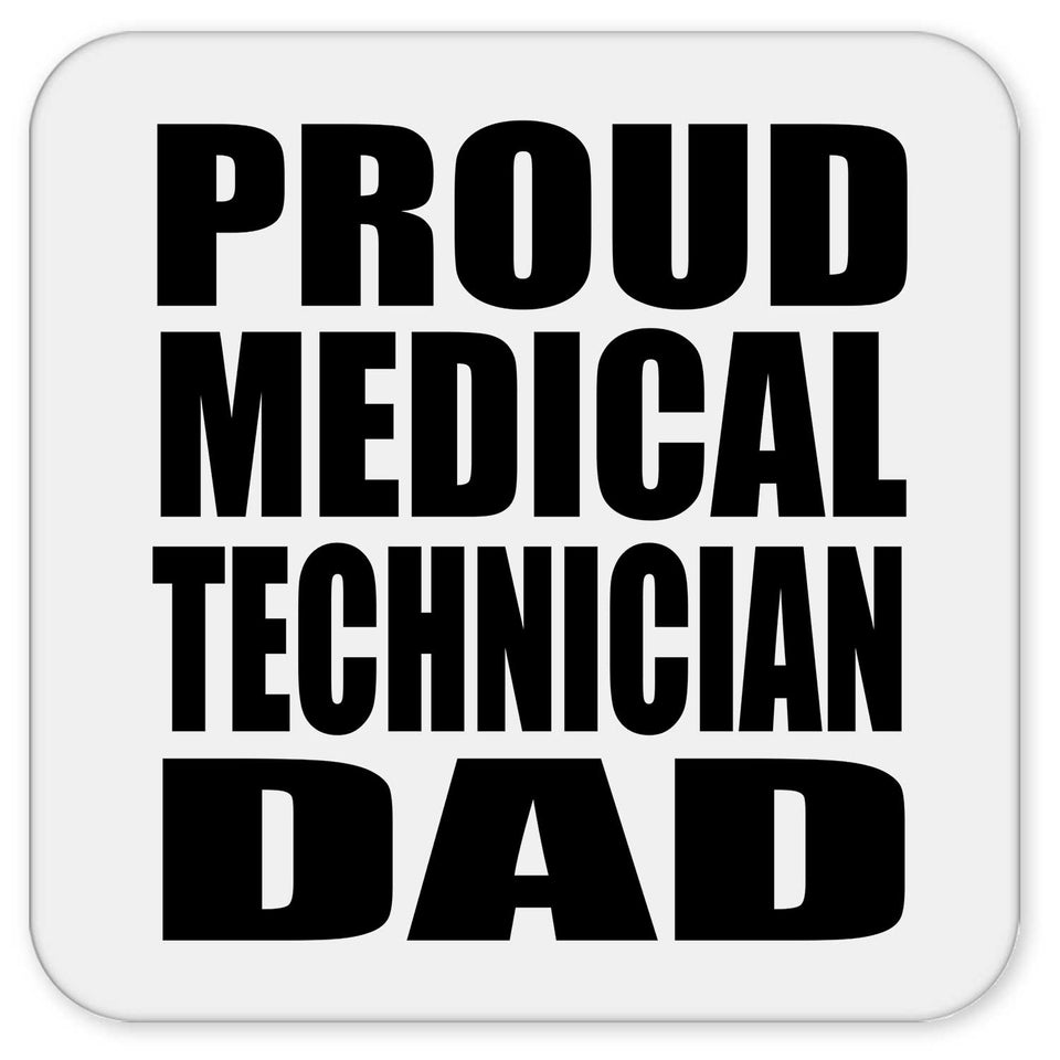 Proud Medical Technician Dad - Drink Coaster