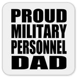 Proud Military Personnel Dad - Drink Coaster