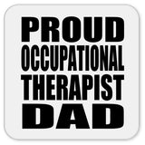 Proud Occupational Therapist Dad - Drink Coaster