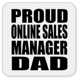 Proud Online Sales Manager Dad - Drink Coaster