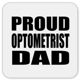 Proud Optometrist Dad - Drink Coaster