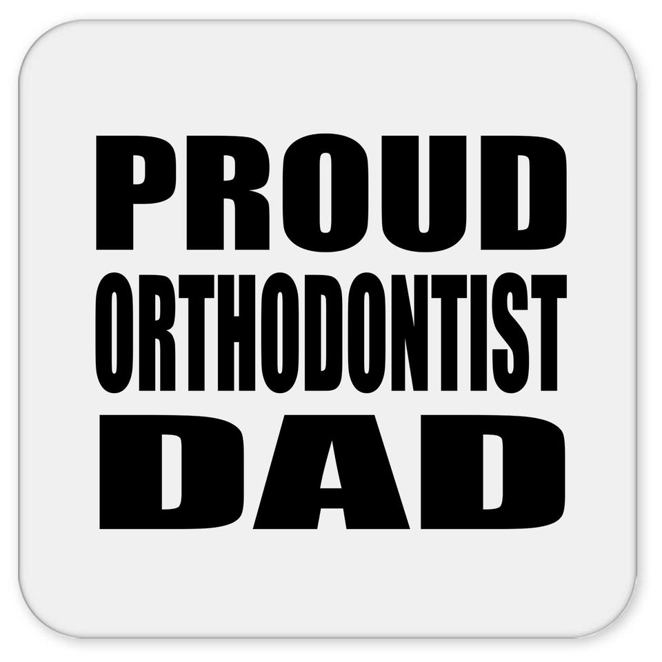 Proud Orthodontist Dad - Drink Coaster