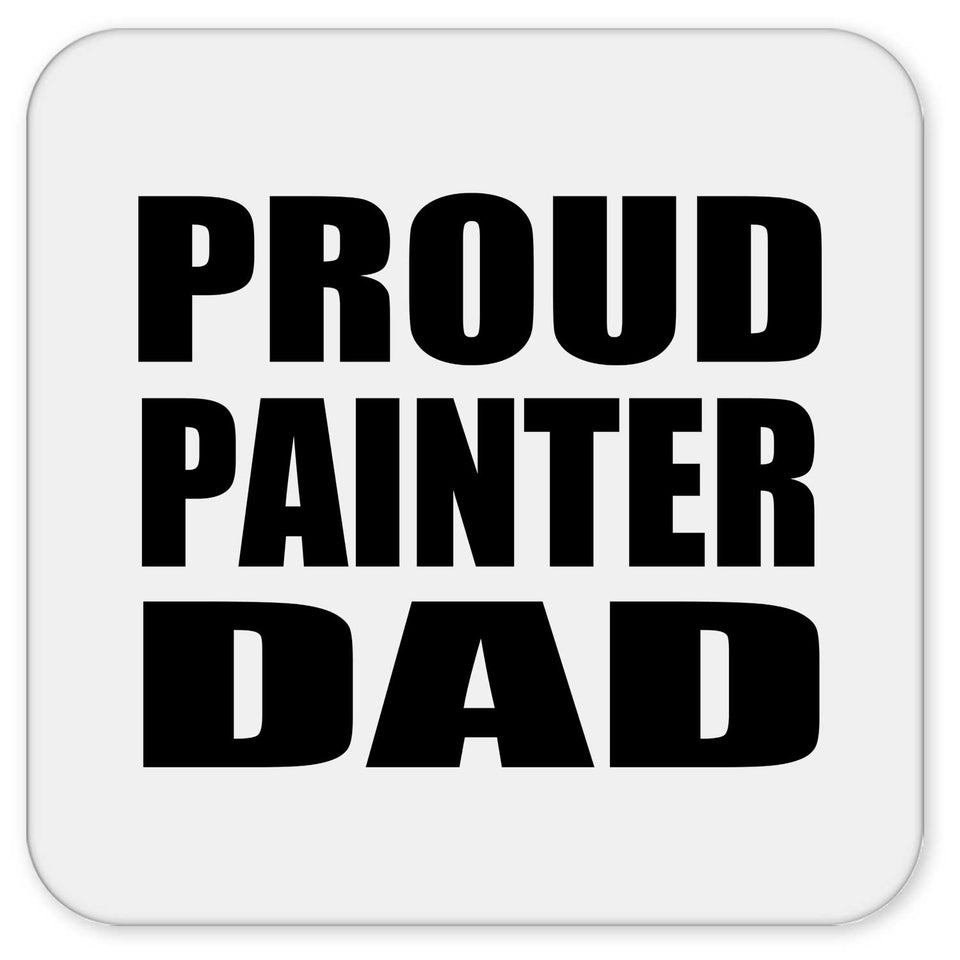 Proud Painter Dad - Drink Coaster