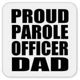 Proud Parole Officer Dad - Drink Coaster