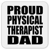 Proud Physical Therapist Dad - Drink Coaster
