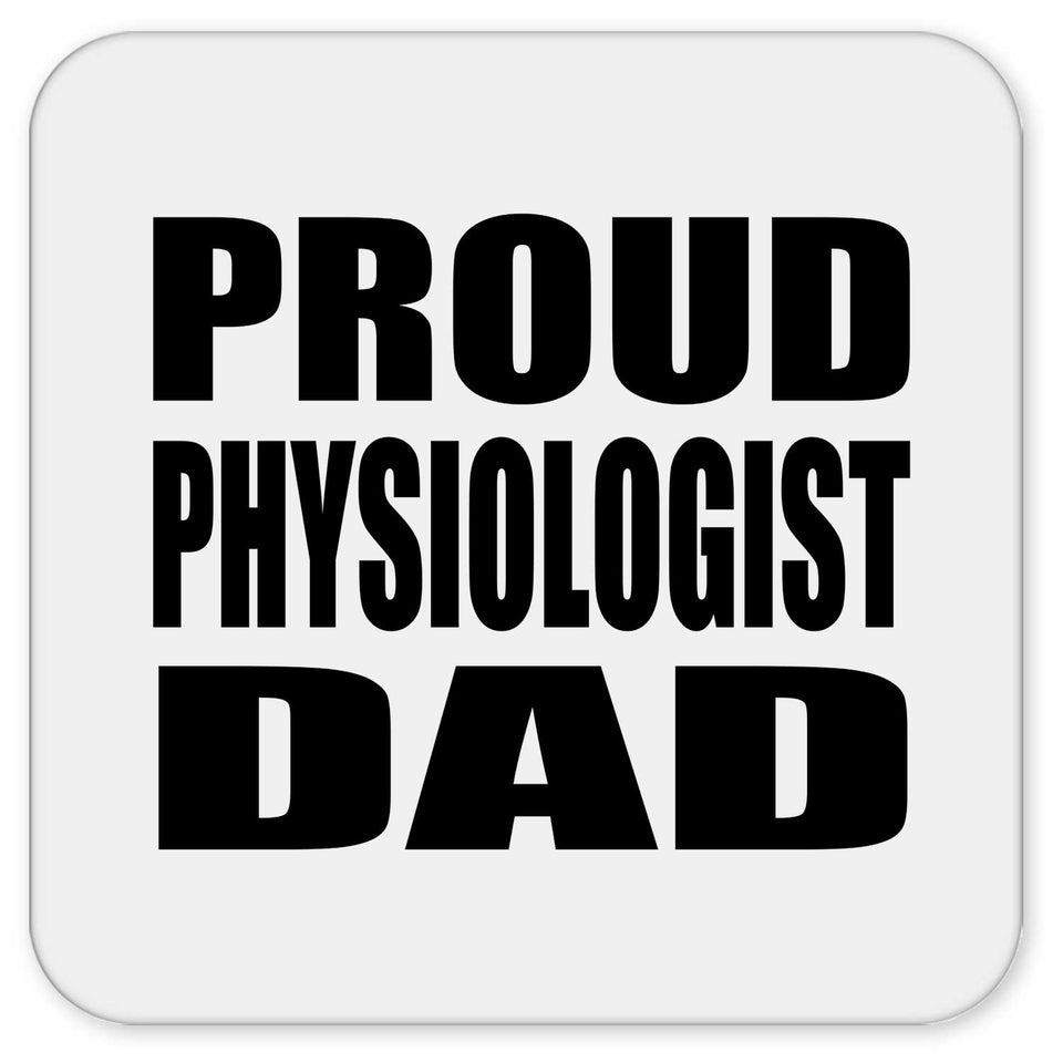 Proud Physiologist Dad - Drink Coaster