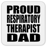 Proud Respiratory Therapist Dad - Drink Coaster