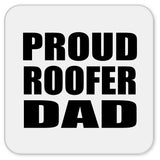Proud Roofer Dad - Drink Coaster