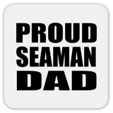 Proud Seaman Dad - Drink Coaster
