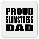 Proud Seamstress Dad - Drink Coaster