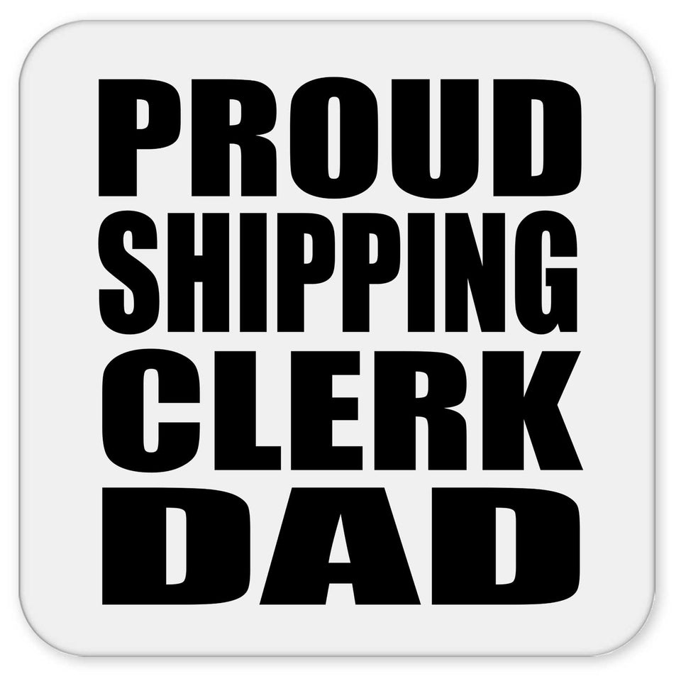 Proud Shipping Clerk Dad - Drink Coaster