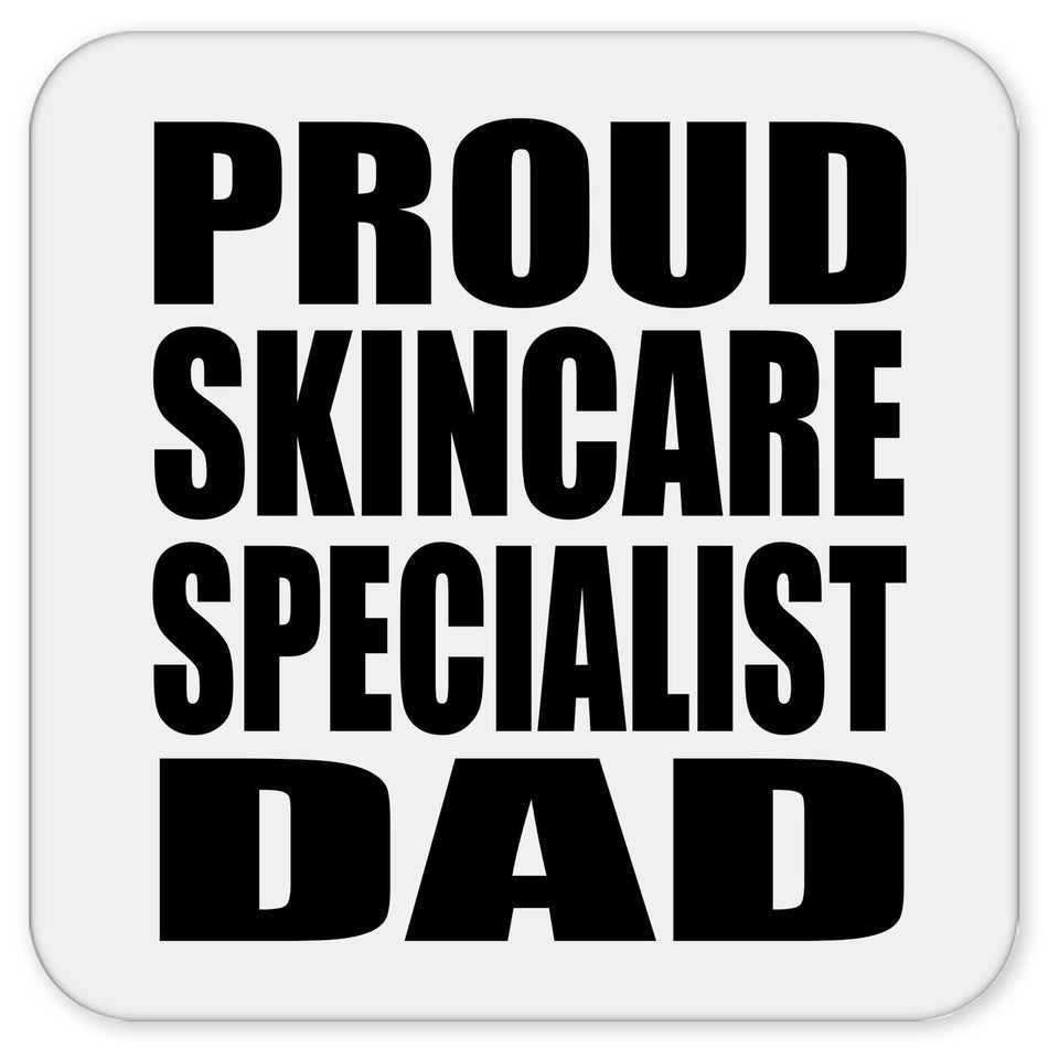 Proud Skincare Specialist Dad - Drink Coaster