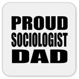 Proud Sociologist Dad - Drink Coaster