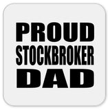 Proud Stockbroker Dad - Drink Coaster