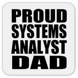 Proud Systems Analyst Dad - Drink Coaster