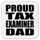 Proud Tax Examiner Dad - Drink Coaster