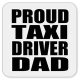 Proud Taxi Driver Dad - Drink Coaster