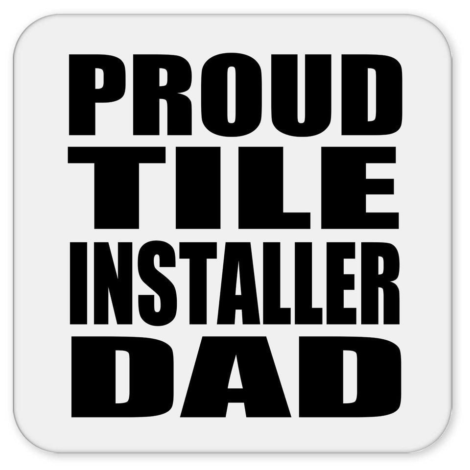 Proud Tile Installer Dad - Drink Coaster