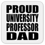 Proud University Professor Dad - Drink Coaster