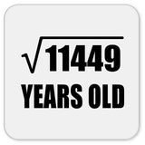 107th Birthday Square Root of 11449 Years Old - Drink Coaster