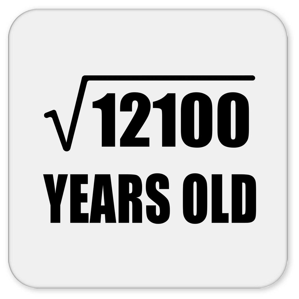 110th Birthday Square Root of 12100 Years Old - Drink Coaster