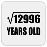 114th Birthday Square Root of 12996 Years Old - Drink Coaster