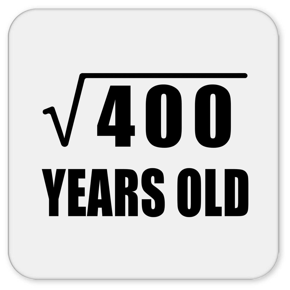 20th Birthday Square Root of 400 Years Old - Drink Coaster