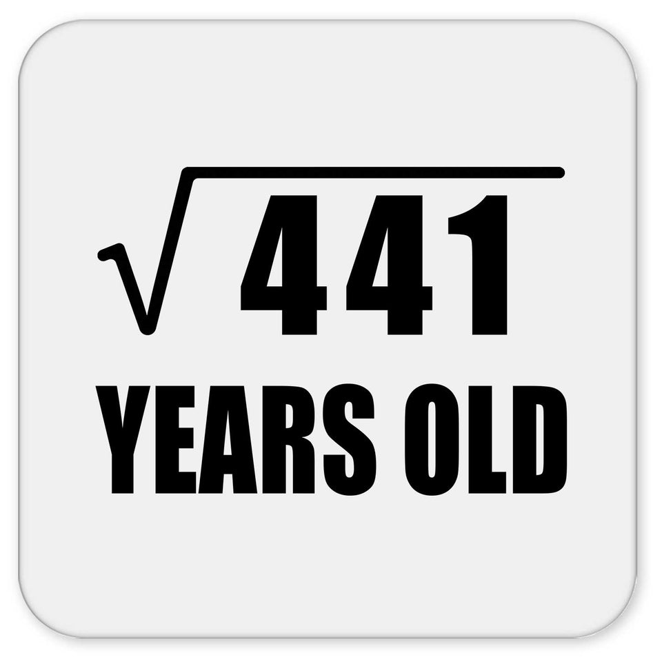 21st Birthday Square Root of 441 Years Old - Drink Coaster