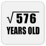 24th Birthday Square Root of 576 Years Old - Drink Coaster