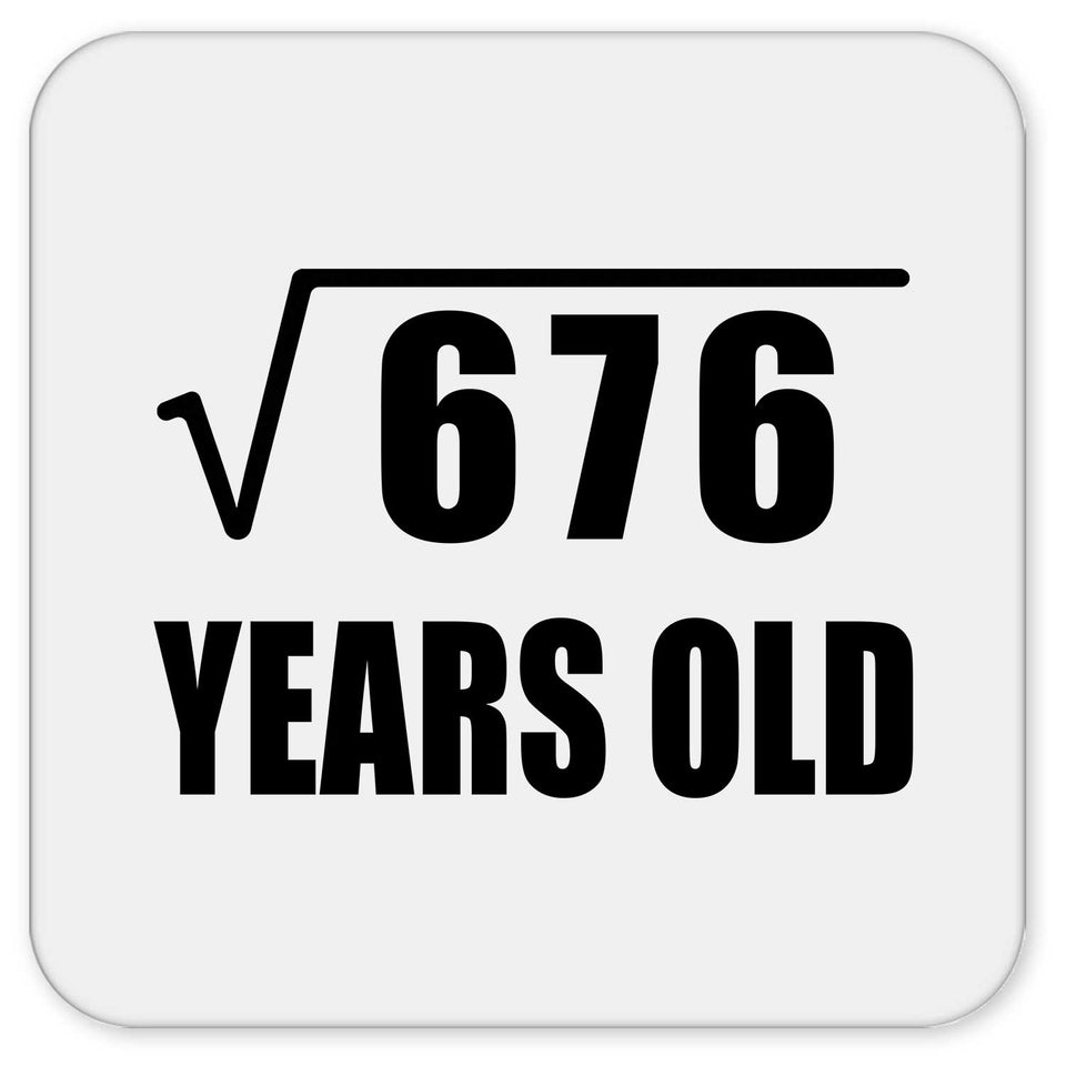26th Birthday Square Root of 676 Years Old - Drink Coaster