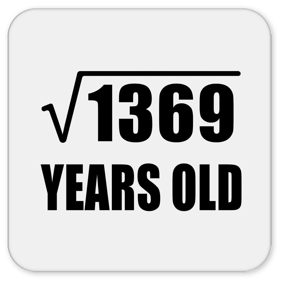 37th Birthday Square Root of 1369 Years Old - Drink Coaster