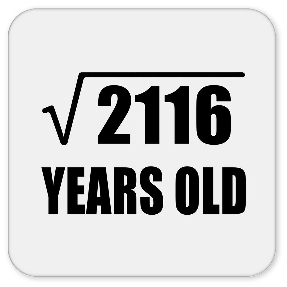 46th Birthday Square Root of 2116 Years Old - Drink Coaster