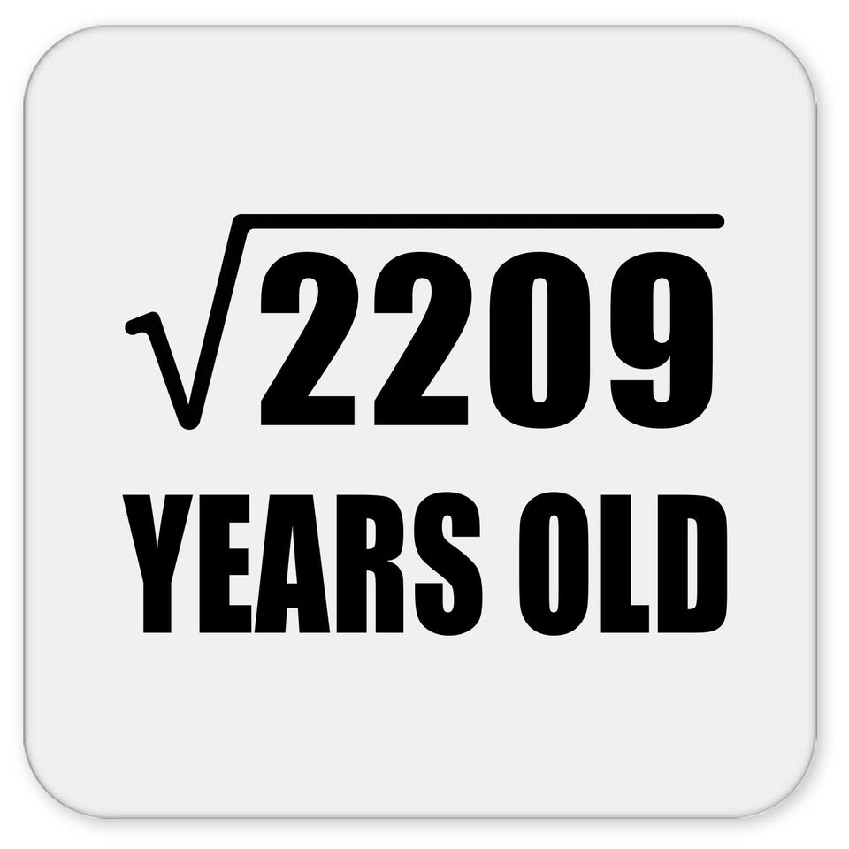 47th Birthday Square Root of 2209 Years Old - Drink Coaster
