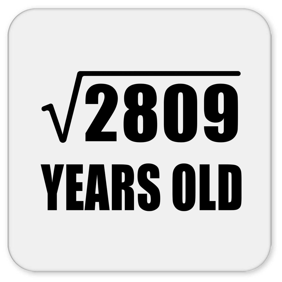 53rd Birthday Square Root of 2809 Years Old - Drink Coaster