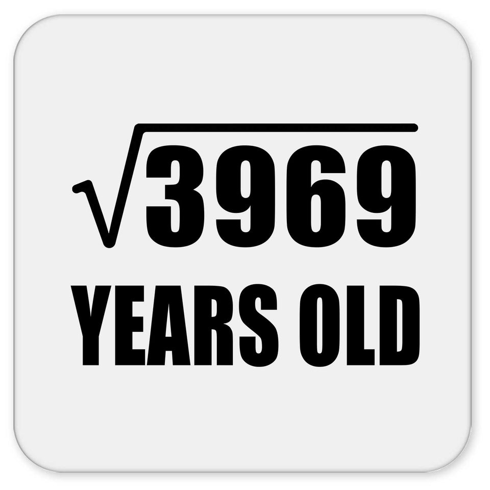 63rd Birthday Square Root of 3969 Years Old - Drink Coaster