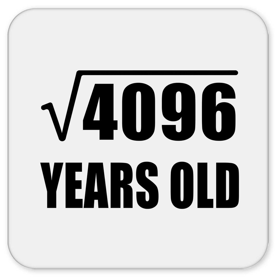 64th Birthday Square Root of 4096 Years Old - Drink Coaster