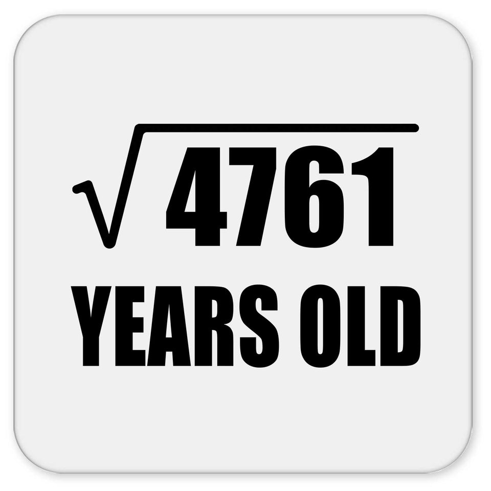 69th Birthday Square Root of 4761 Years Old - Drink Coaster