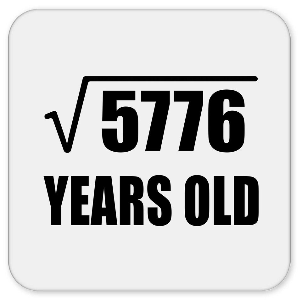 76th Birthday Square Root of 5776 Years Old - Drink Coaster