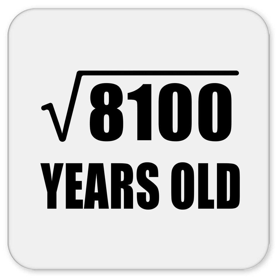 90th Birthday Square Root of 8100 Years Old - Drink Coaster