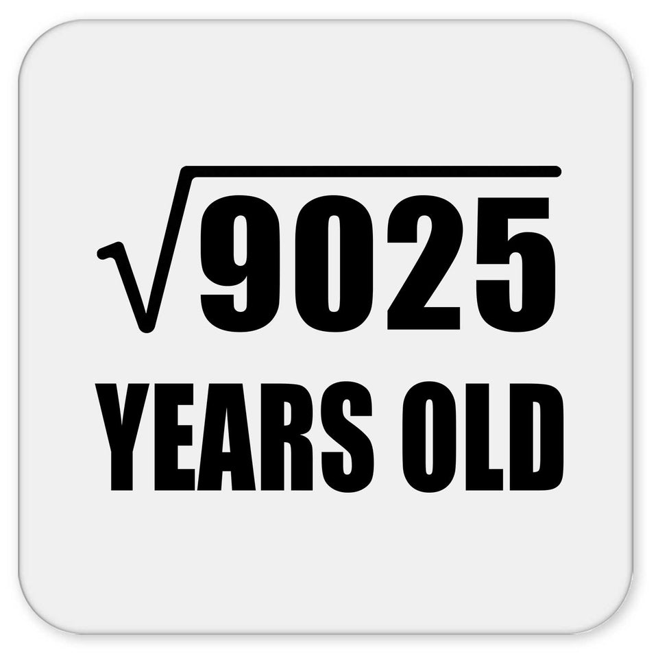 95th Birthday Square Root of 9025 Years Old - Drink Coaster