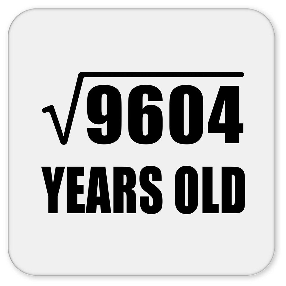 98th Birthday Square Root of 9604 Years Old - Drink Coaster