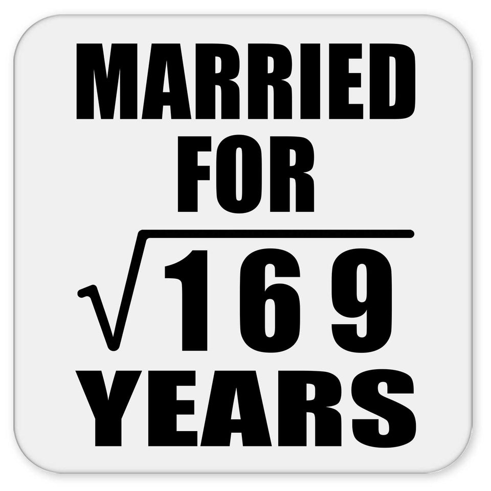 13th Anniversary Married For Square Root of 169 Years - Drink Coaster