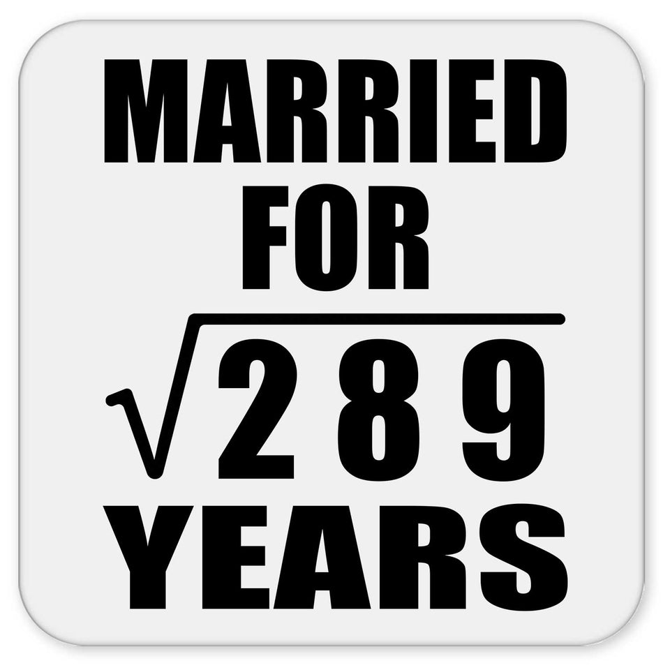 17th Anniversary Married For Square Root of 289 Years - Drink Coaster