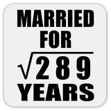 17th Anniversary Married For Square Root of 289 Years - Drink Coaster