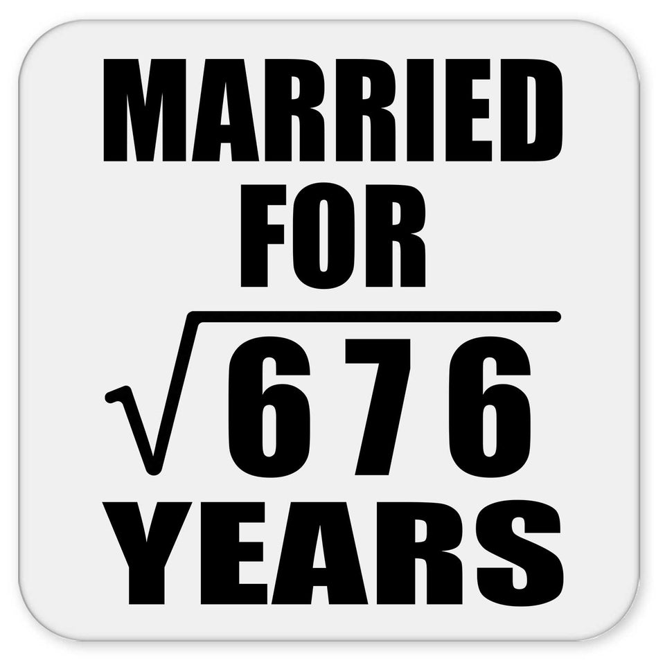 26th Anniversary Married For Square Root of 676 Years - Drink Coaster