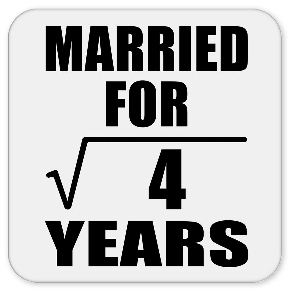 2nd Anniversary Married For Square Root of 4 Years - Drink Coaster