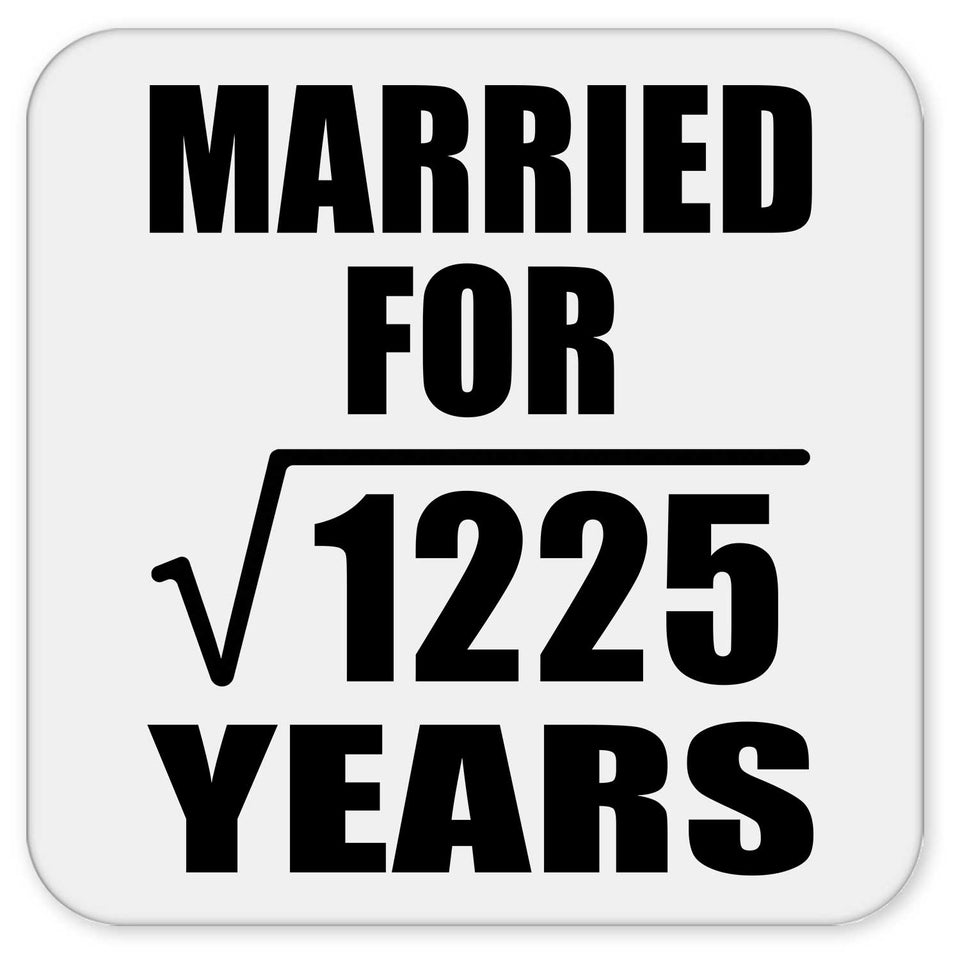35th Anniversary Married For Square Root of 1225 Years - Drink Coaster